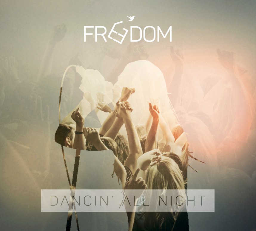 Freedom - Dancin' all night (2015) | Overdrive.com.ua