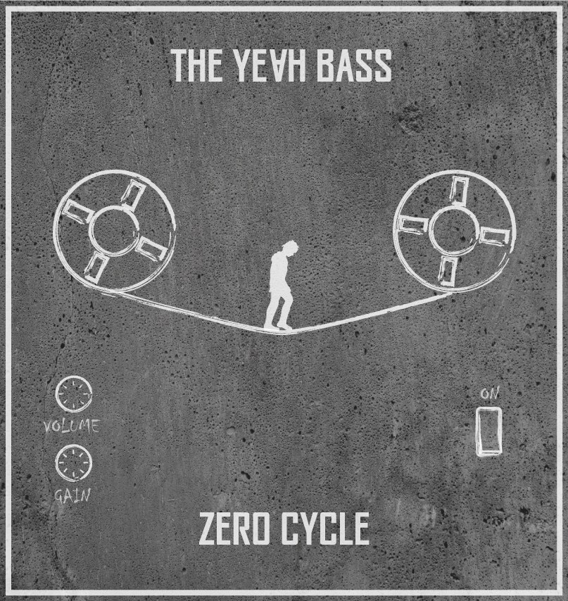 THE YEAH BASS - ZERO CYCLE (ЕР 2016)