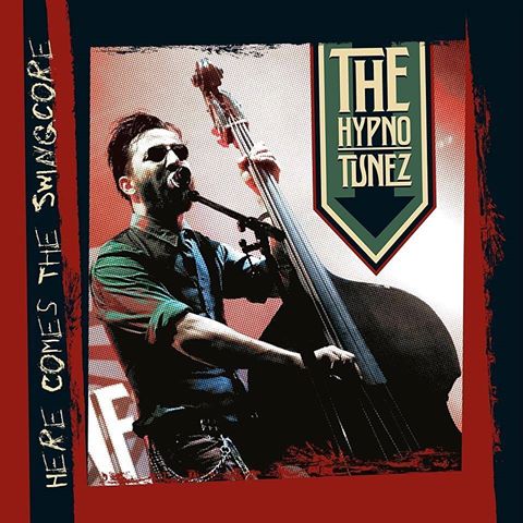 THE HYPNOTUNEZ - Here Comes The Swingcore
