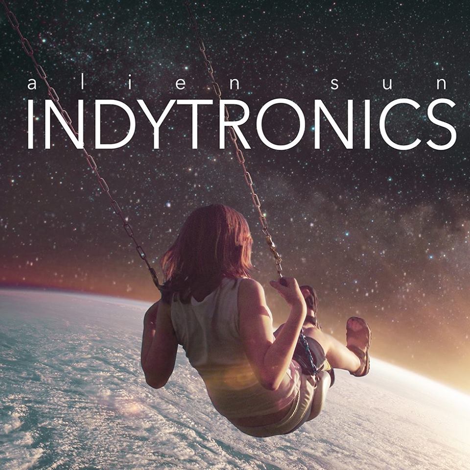 Indytronics - Alien Sun (Video 2017) | Overdrive.com.ua